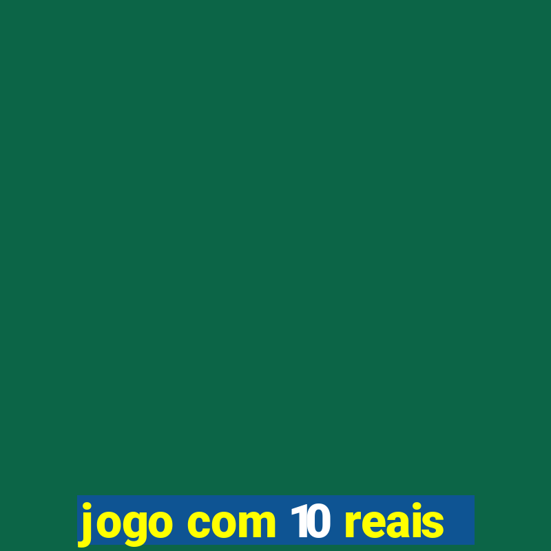 jogo com 10 reais