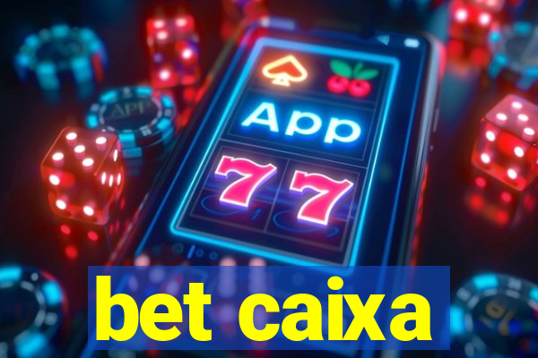 bet caixa