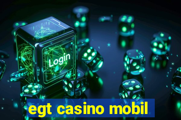 egt casino mobil