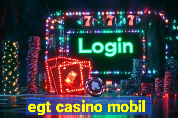 egt casino mobil