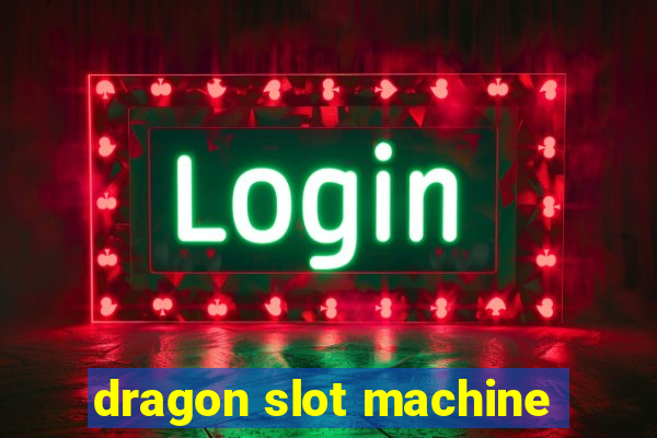 dragon slot machine