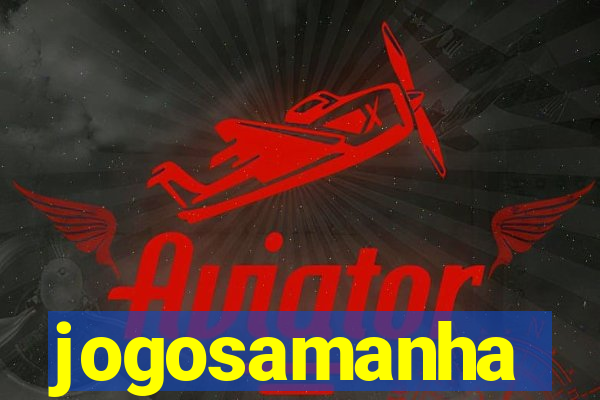 jogosamanha