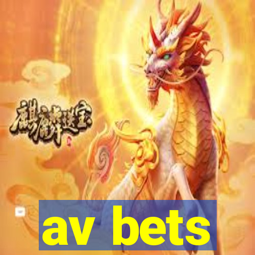 av bets