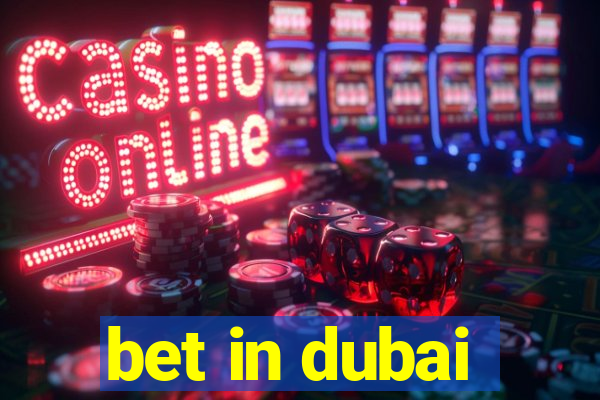 bet in dubai