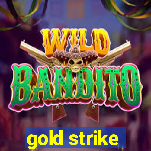 gold strike