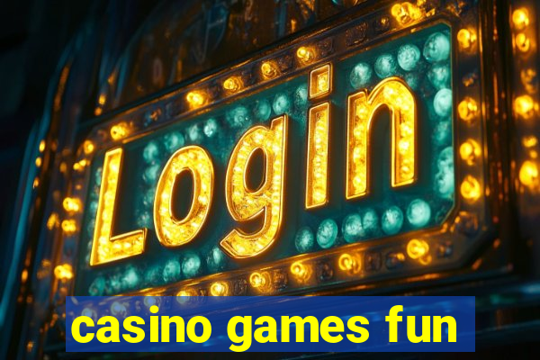 casino games fun