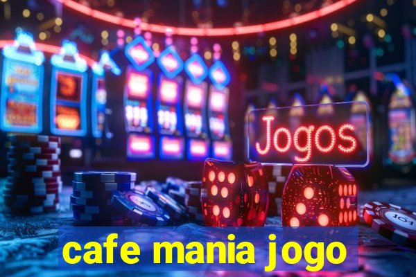 cafe mania jogo