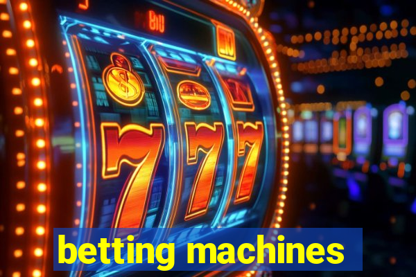 betting machines