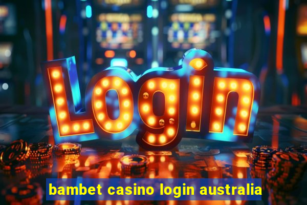 bambet casino login australia