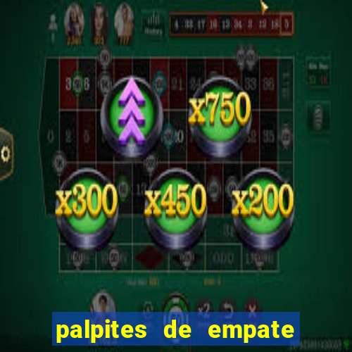 palpites de empate para hoje