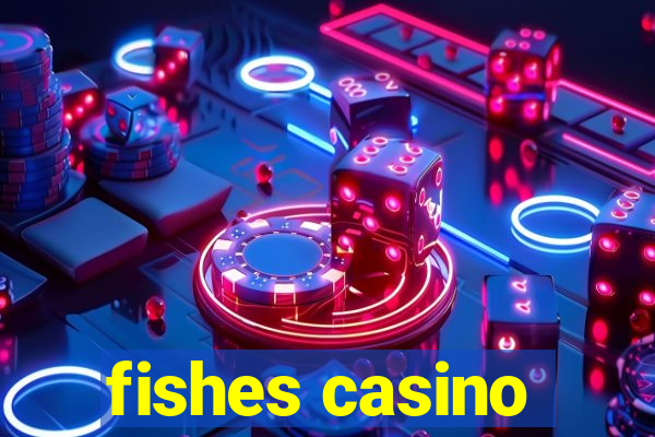 fishes casino