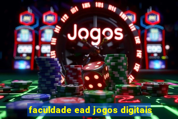 faculdade ead jogos digitais