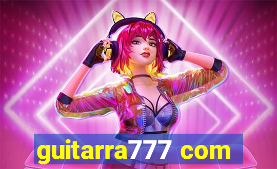 guitarra777 com