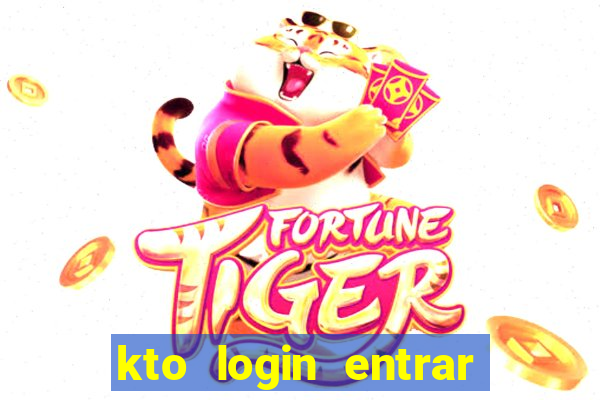 kto login entrar na minha conta