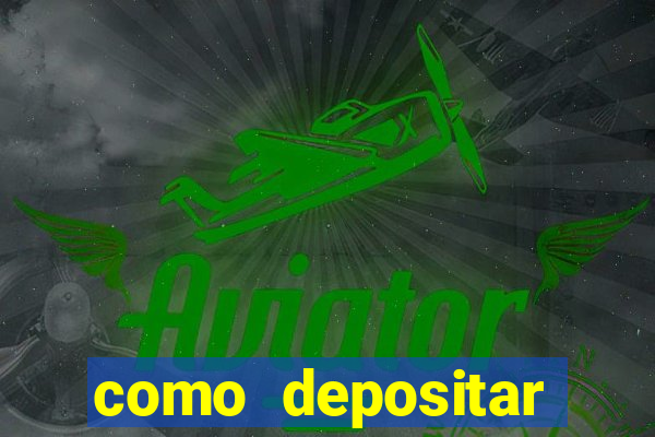 como depositar dinheiro no jogo do tigre