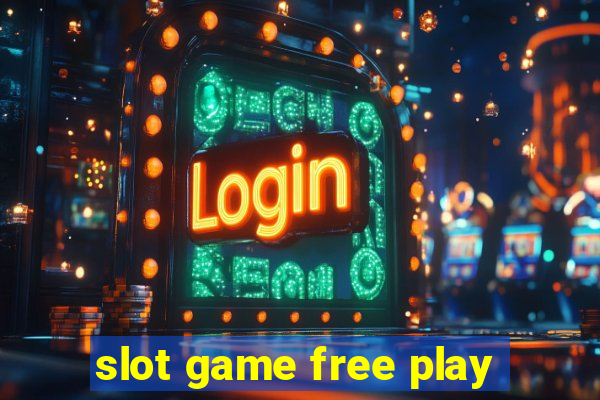 slot game free play