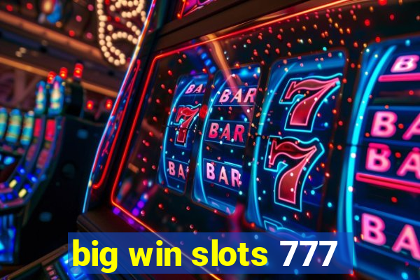 big win slots 777