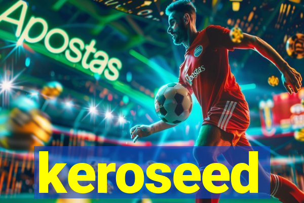 keroseed