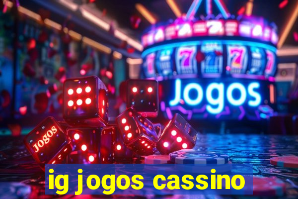 ig jogos cassino