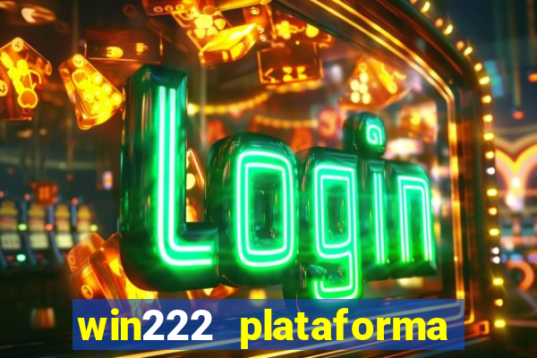 win222 plataforma de jogos