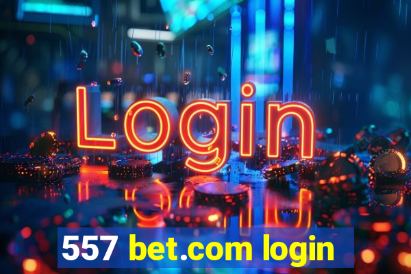 557 bet.com login