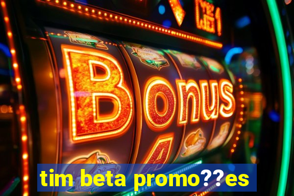 tim beta promo??es