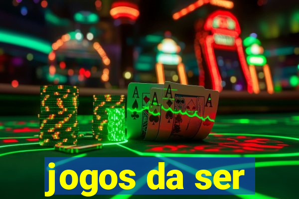 jogos da ser