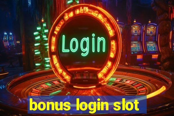 bonus login slot