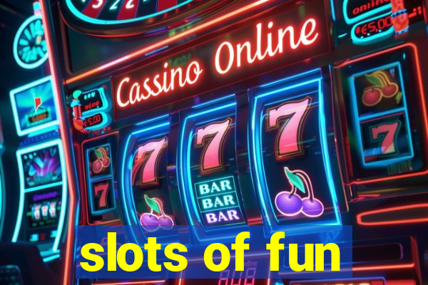 slots of fun