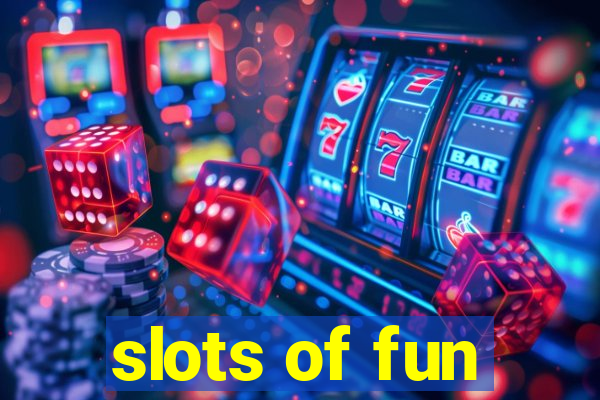 slots of fun