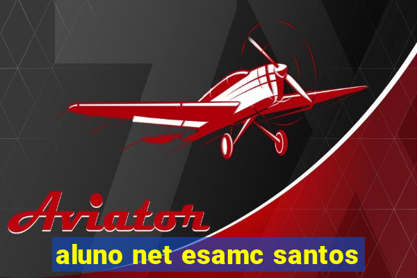 aluno net esamc santos