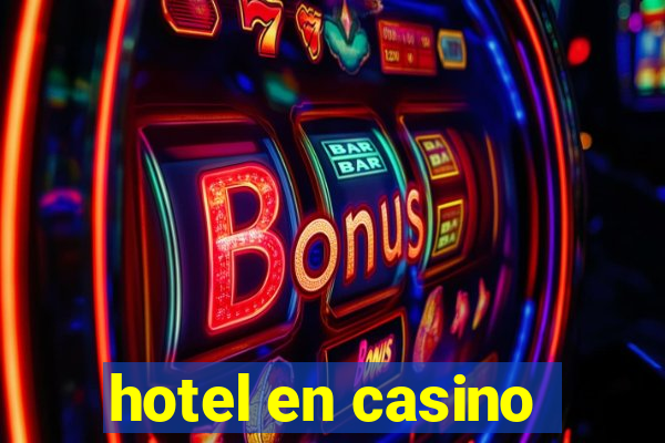 hotel en casino