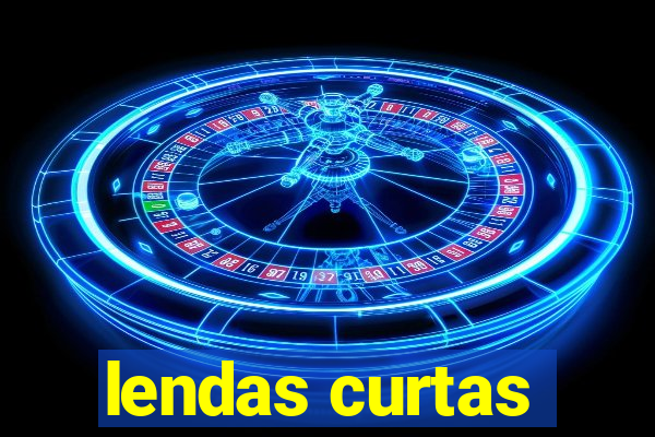 lendas curtas