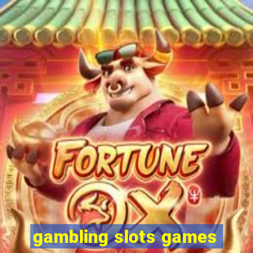 gambling slots games