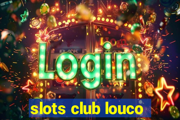 slots club louco