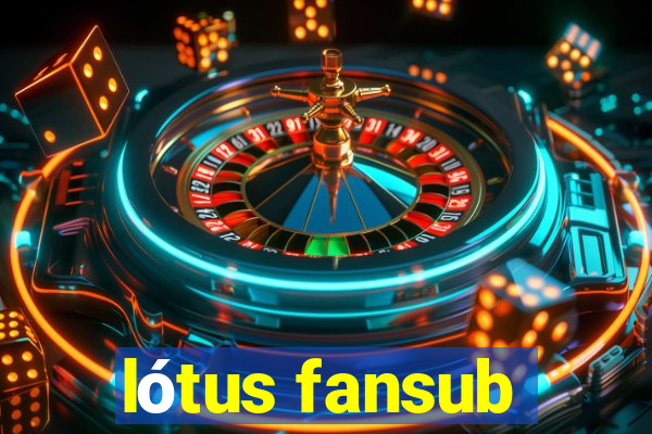 lótus fansub