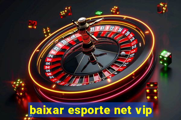 baixar esporte net vip