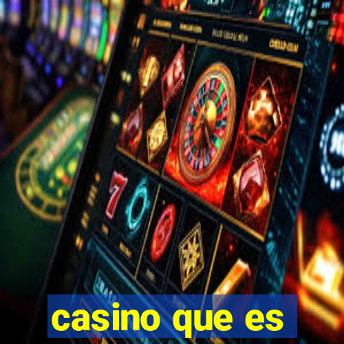 casino que es