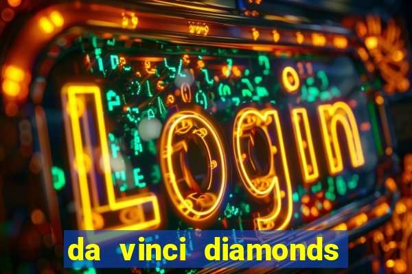 da vinci diamonds casino casinos