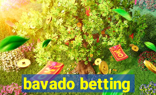 bavado betting