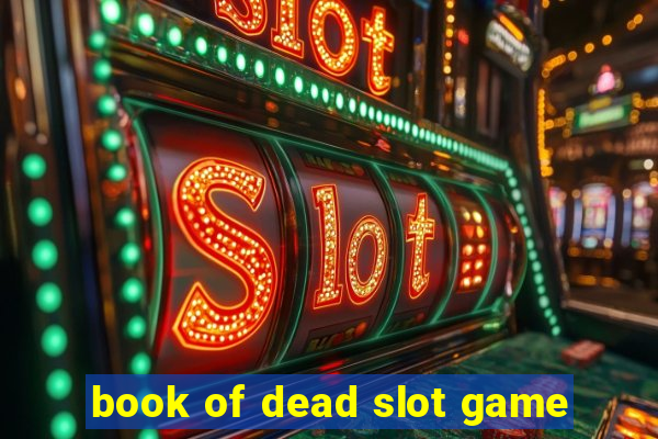 book of dead slot game