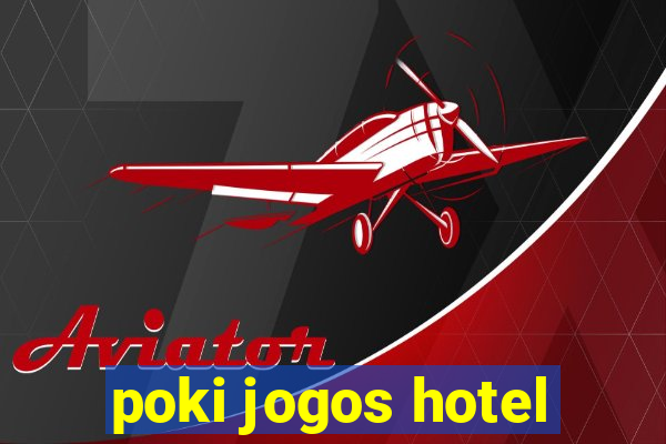 poki jogos hotel