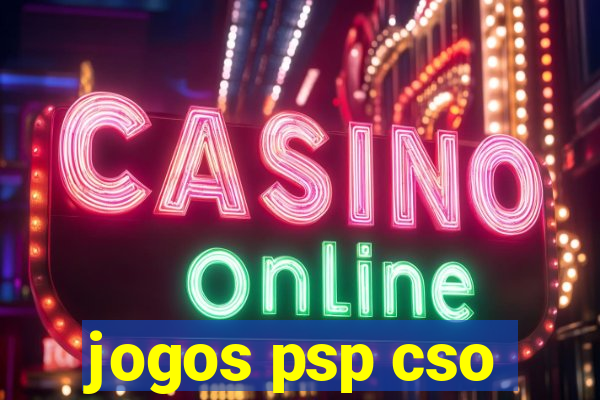 jogos psp cso