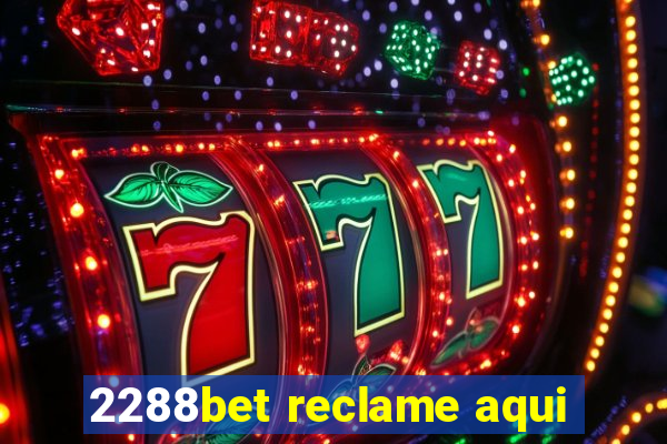 2288bet reclame aqui