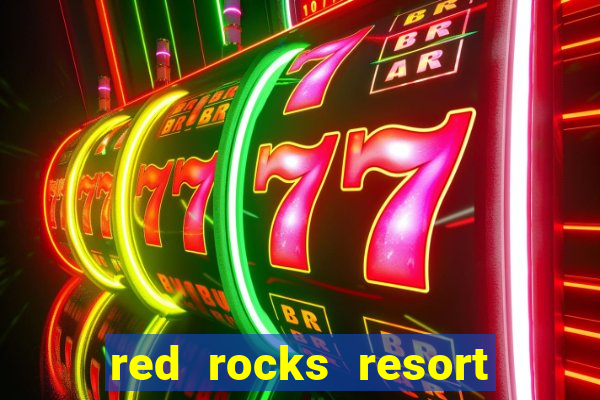 red rocks resort and casino