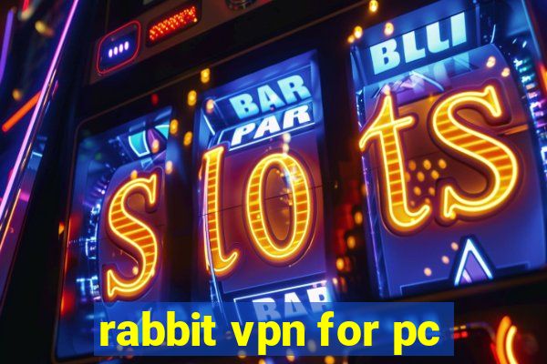 rabbit vpn for pc