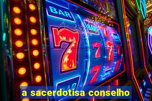 a sacerdotisa conselho