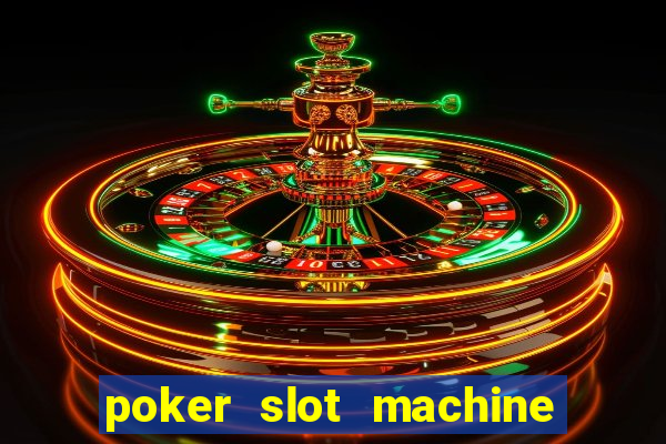 poker slot machine games free