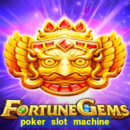 poker slot machine games free