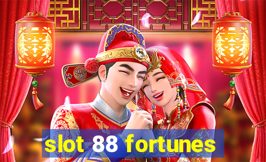 slot 88 fortunes